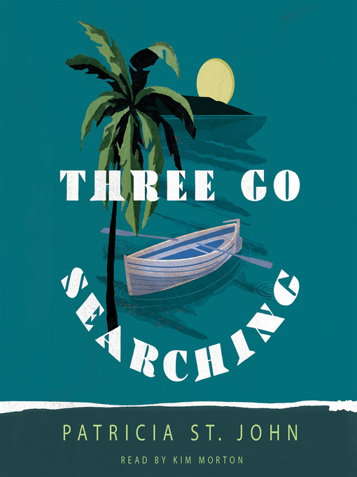 Title details for Three Go Searching by Patricia St. John - Available